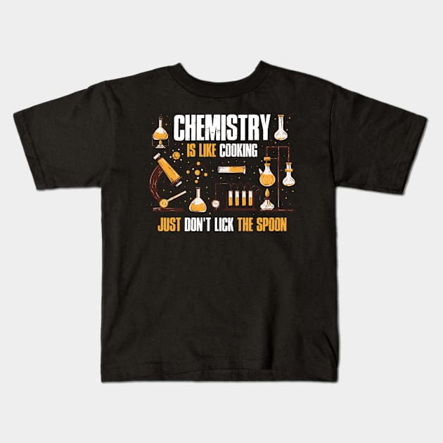 Chemistry Is Like Cooking Just Don'T Lick The Spoon Kids T-Shirt by HypeRamen